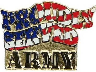 Proudly Served Army ~1" Inch Military Lapel Pin 77016